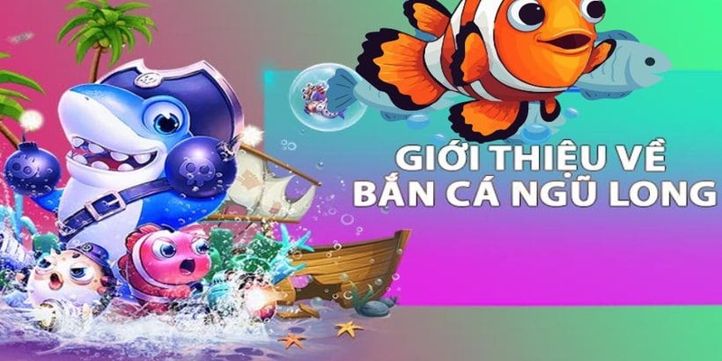 Giới thiệu nguồn gốc hình thành game bắn cá Ngũ Long