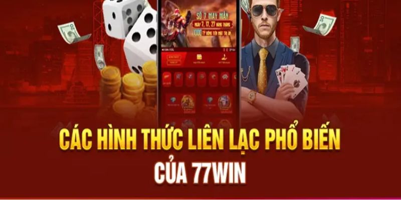 Các phương thức giúp anh em liên hệ 77win