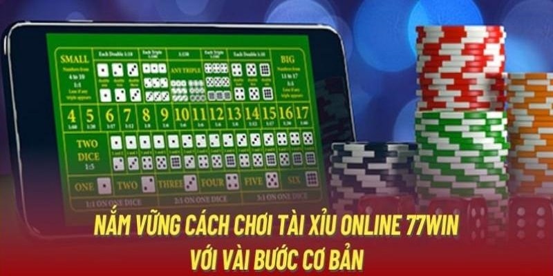 Tìm hiểu cách thức tham gia Tài Xỉu tại 77win