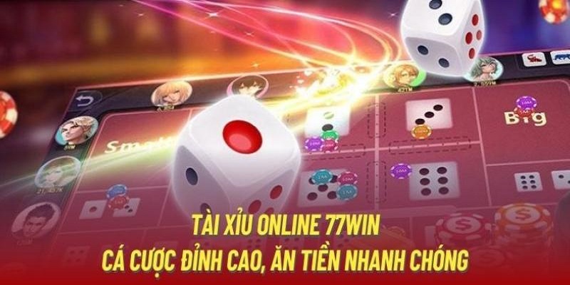 Tài Xỉu 77win - Siêu Phẩm Cá Cược Không Thể Bỏ Qua 2024