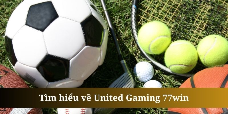 United Gaming 77win - Điểm Đến Số 1 Cho Fan Thể Thao